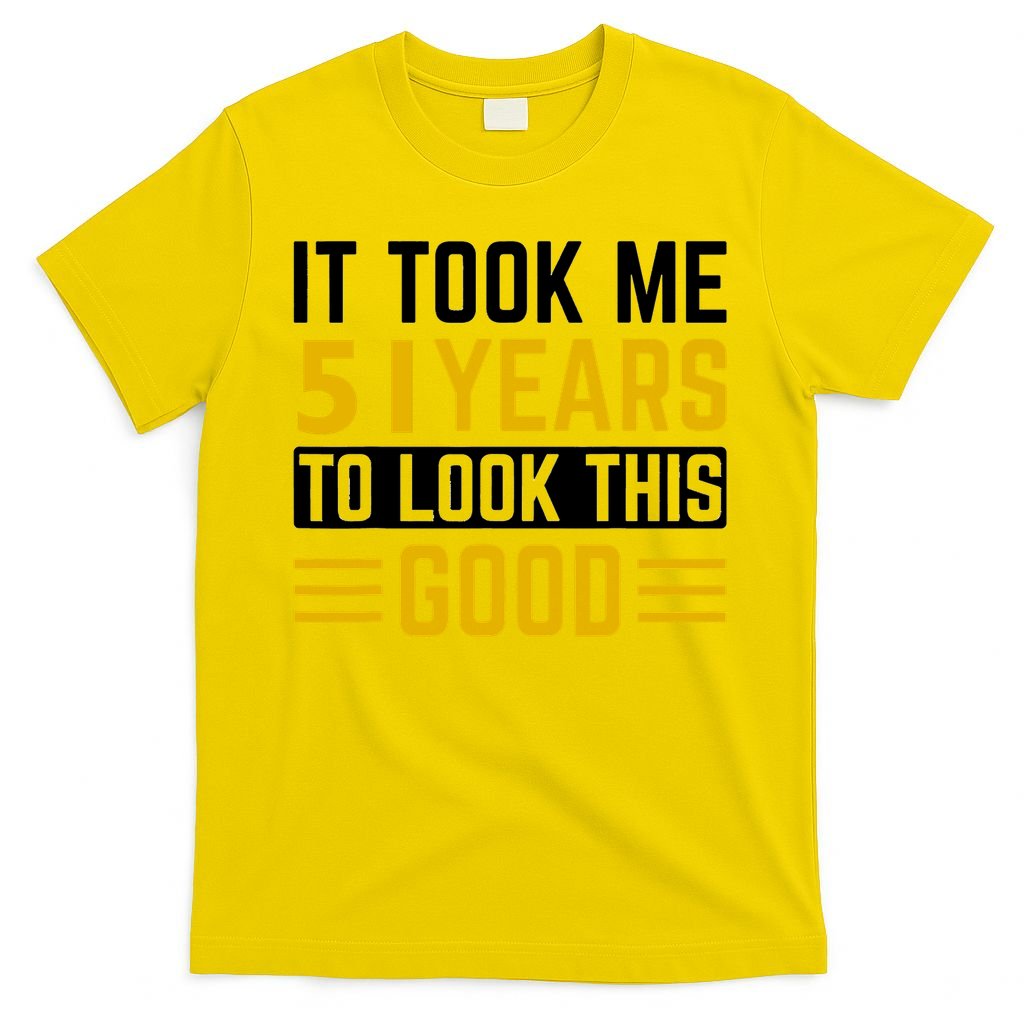 51st Birthday It Took Me 51 Years To Look This Good T-Shirt product image 2