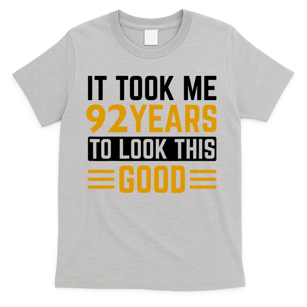 92nd Birthday It Took Me 92 Years To Look This Good T-Shirt product image 5