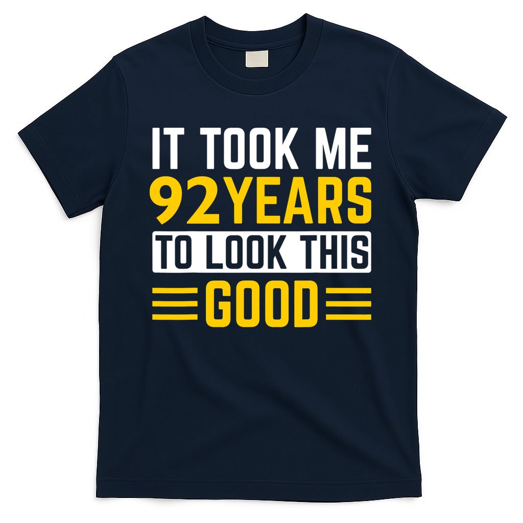 92nd Birthday It Took Me 92 Years To Look This Good T-Shirt product image 1