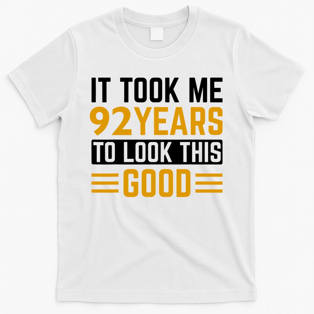 92nd Birthday It Took Me 92 Years To Look This Good T-Shirt product image 6
