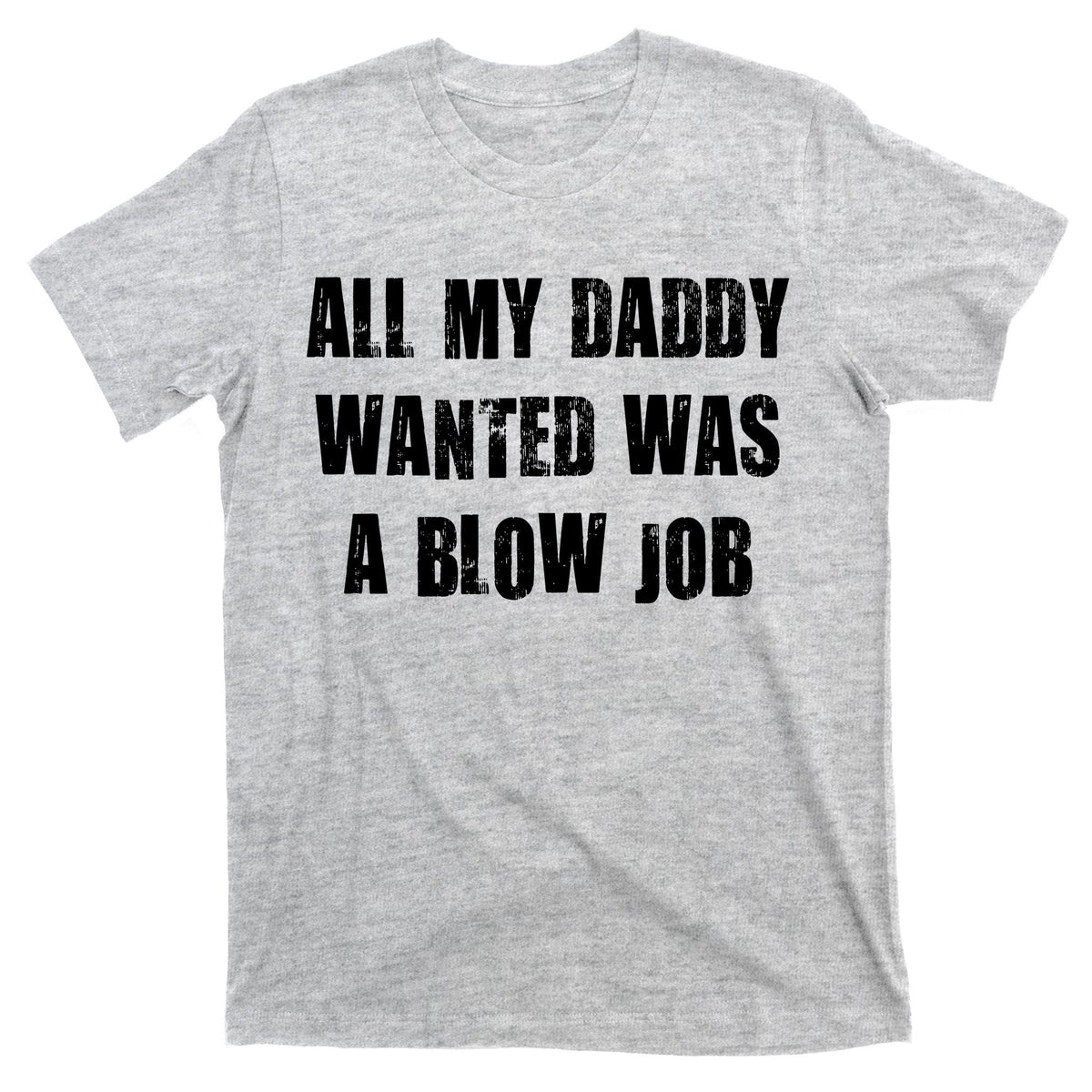 All Daddy Wanted Was A Blow Job T-Shirt product image 9