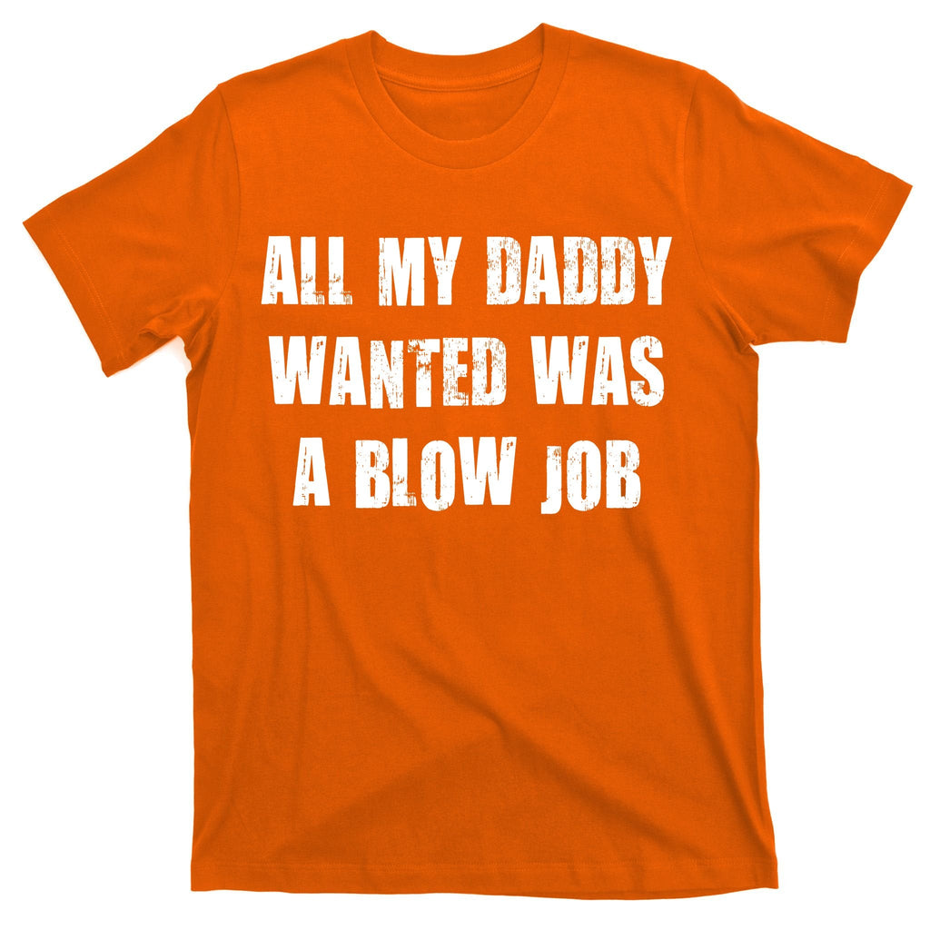 All Daddy Wanted Was A Blow Job T-Shirt product image 5