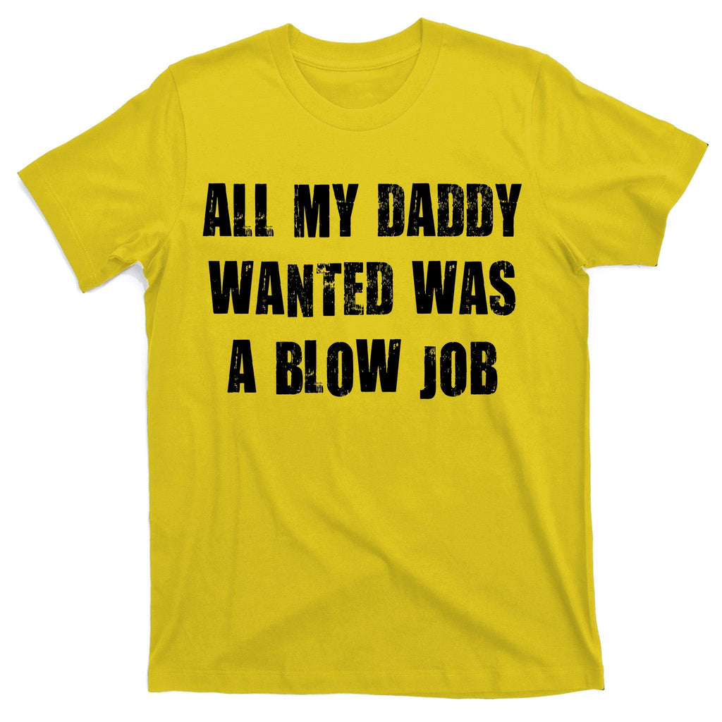 All Daddy Wanted Was A Blow Job T-Shirt product image 3