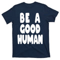 Be A Good Human Faith T-Shirt product image 1