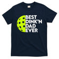 Best Dink'n Dad Ever Funny Pickleball T-Shirt product image 1
