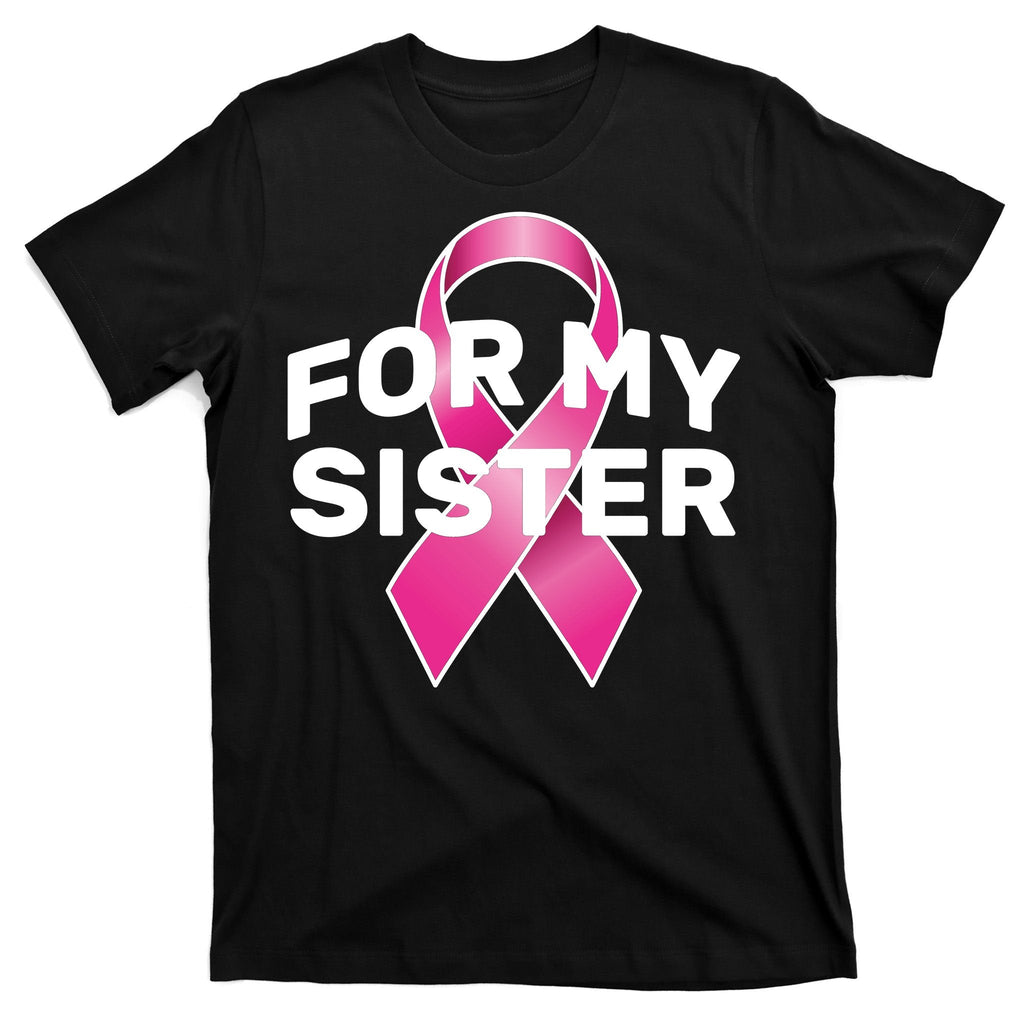 Breast Cancer For My Sister T-Shirt product image 7