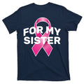Breast Cancer For My Sister T-Shirt product image 1