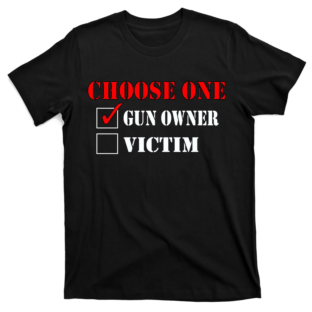 Choose One Gun Owner Victim T-Shirt product image 7