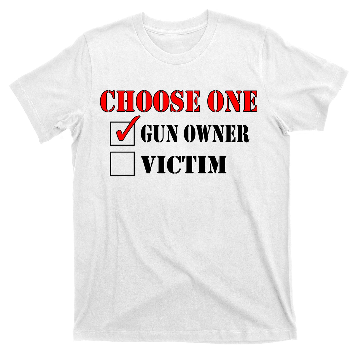 Choose One Gun Owner Victim T-Shirt product image 11