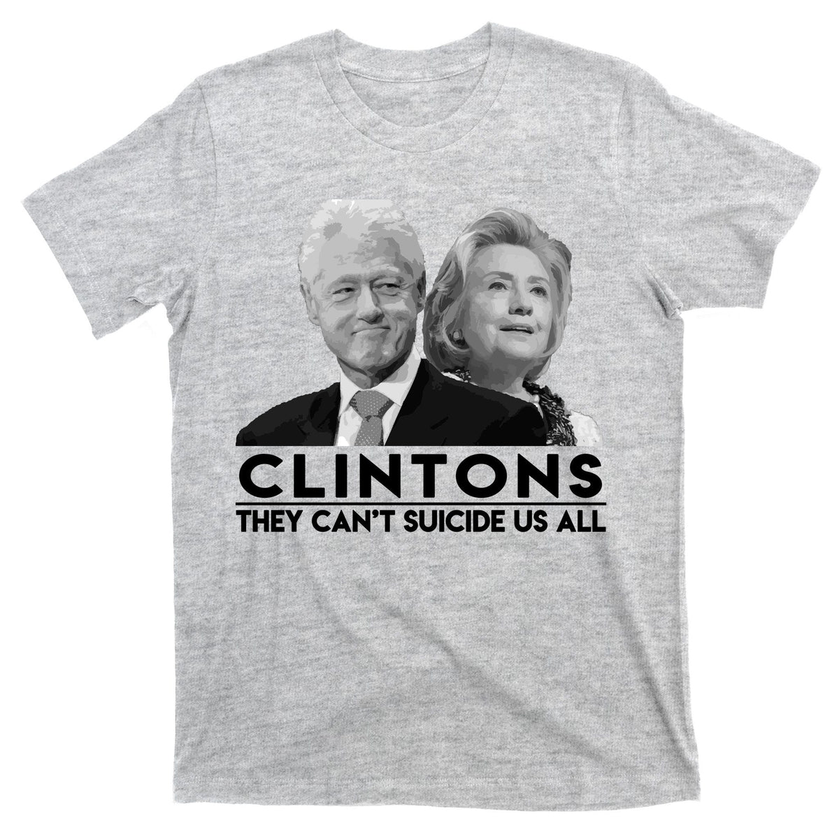 Clintons They Can't Suicide Us All T-Shirt product image 9