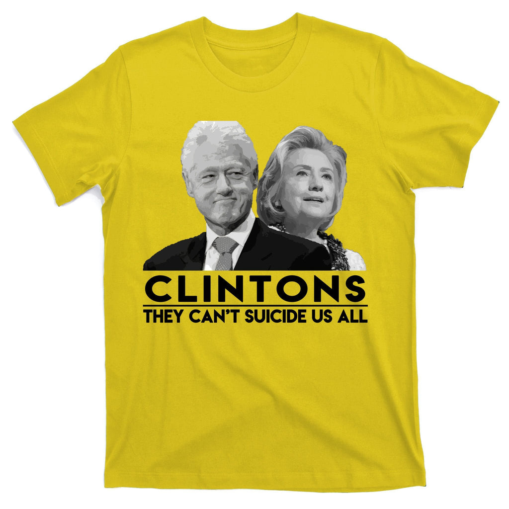 Clintons They Can't Suicide Us All T-Shirt product image 3