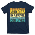 Don't Care Who Dies In A Movie As Long As The Dog Lives product image 1