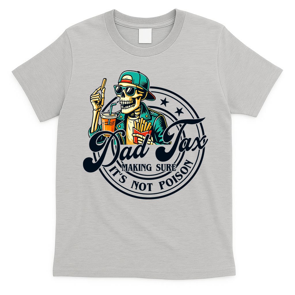Dad Tax Making Sure It's Not Poison Skeleton Funny Father product image 5