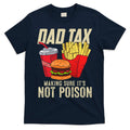 Dad Tax Making Sure It's Not Poison Funny Father's Day product image 1