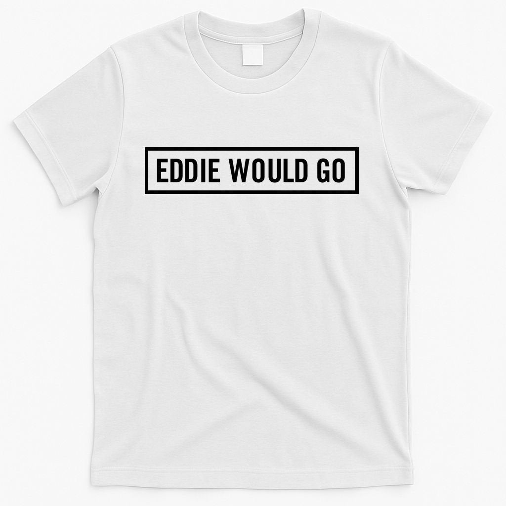 Eddie Would Go T-Shirt product image 11