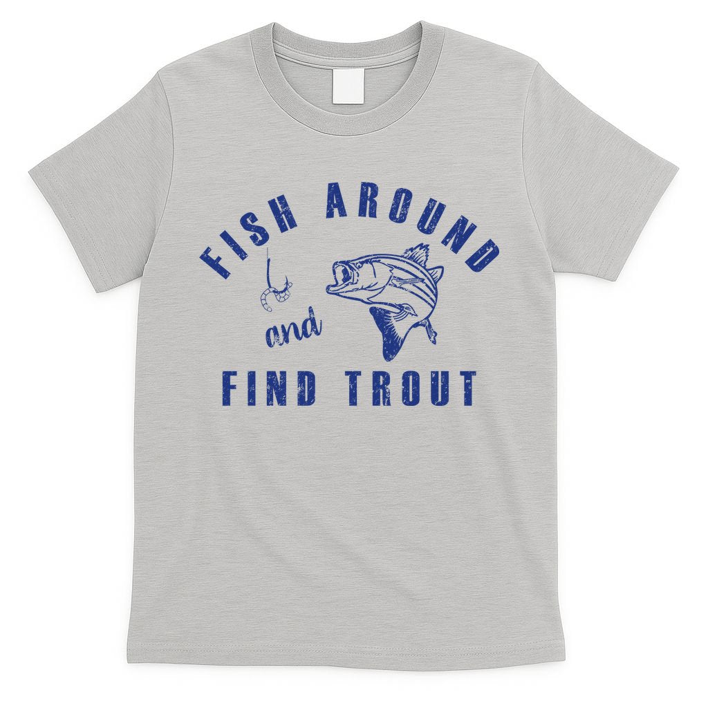 Fish Around And Find Trout T-Shirt product image 9