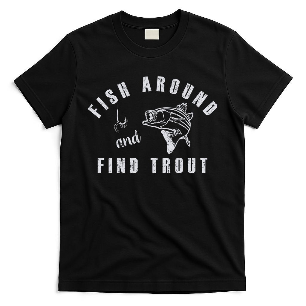 Fish Around And Find Trout T-Shirt product image 7