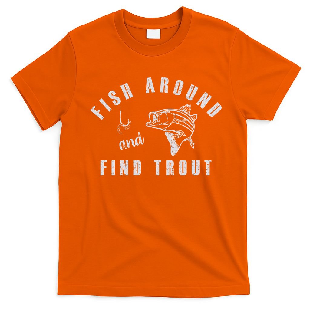Fish Around And Find Trout T-Shirt product image 5