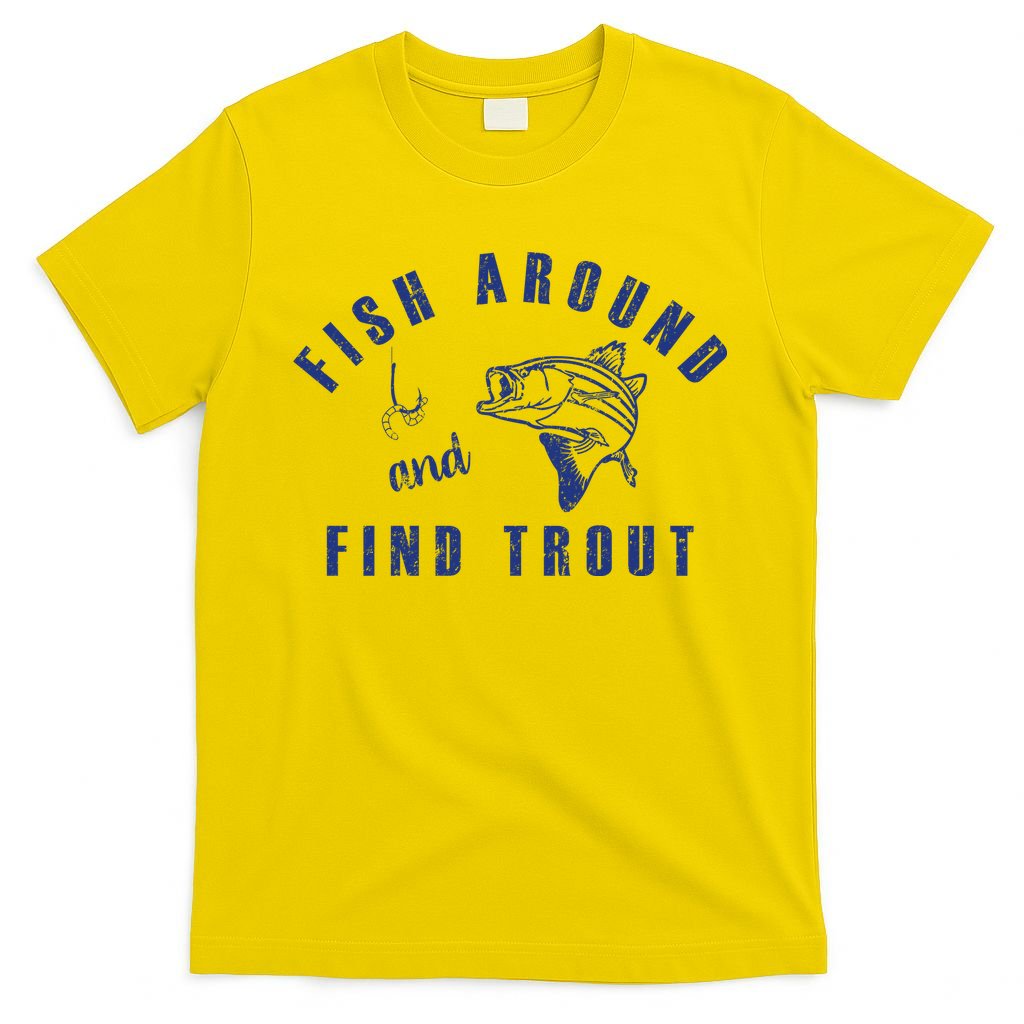 Fish Around And Find Trout T-Shirt product image 3