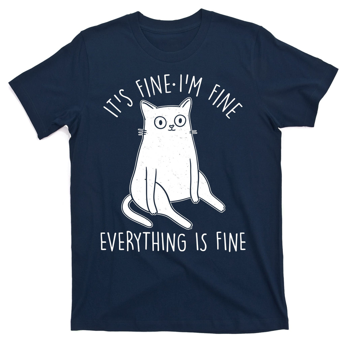 Funny It's Fine I'm Everything Is T-Shirt product image 1