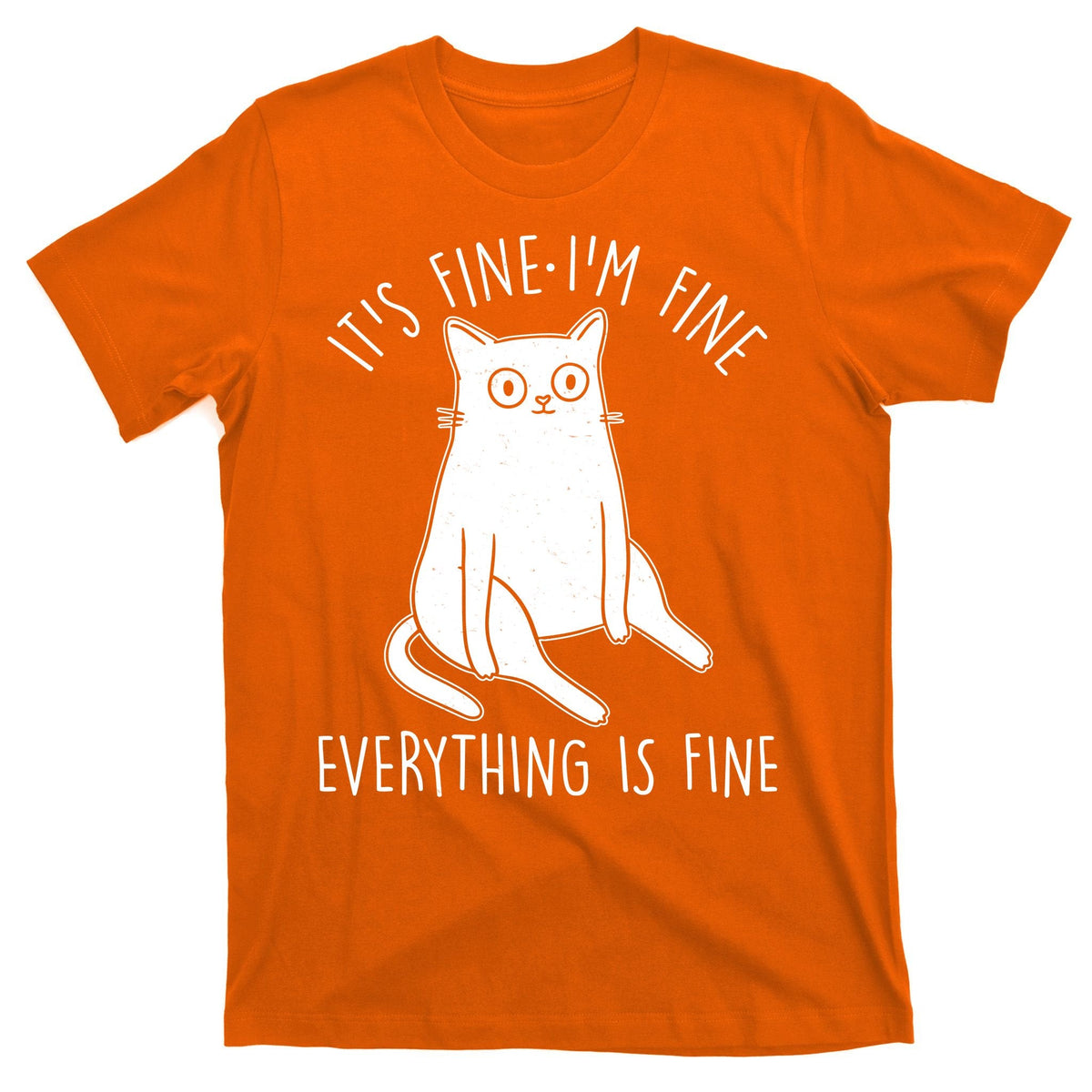 Funny It's Fine I'm Everything Is T-Shirt product image 5