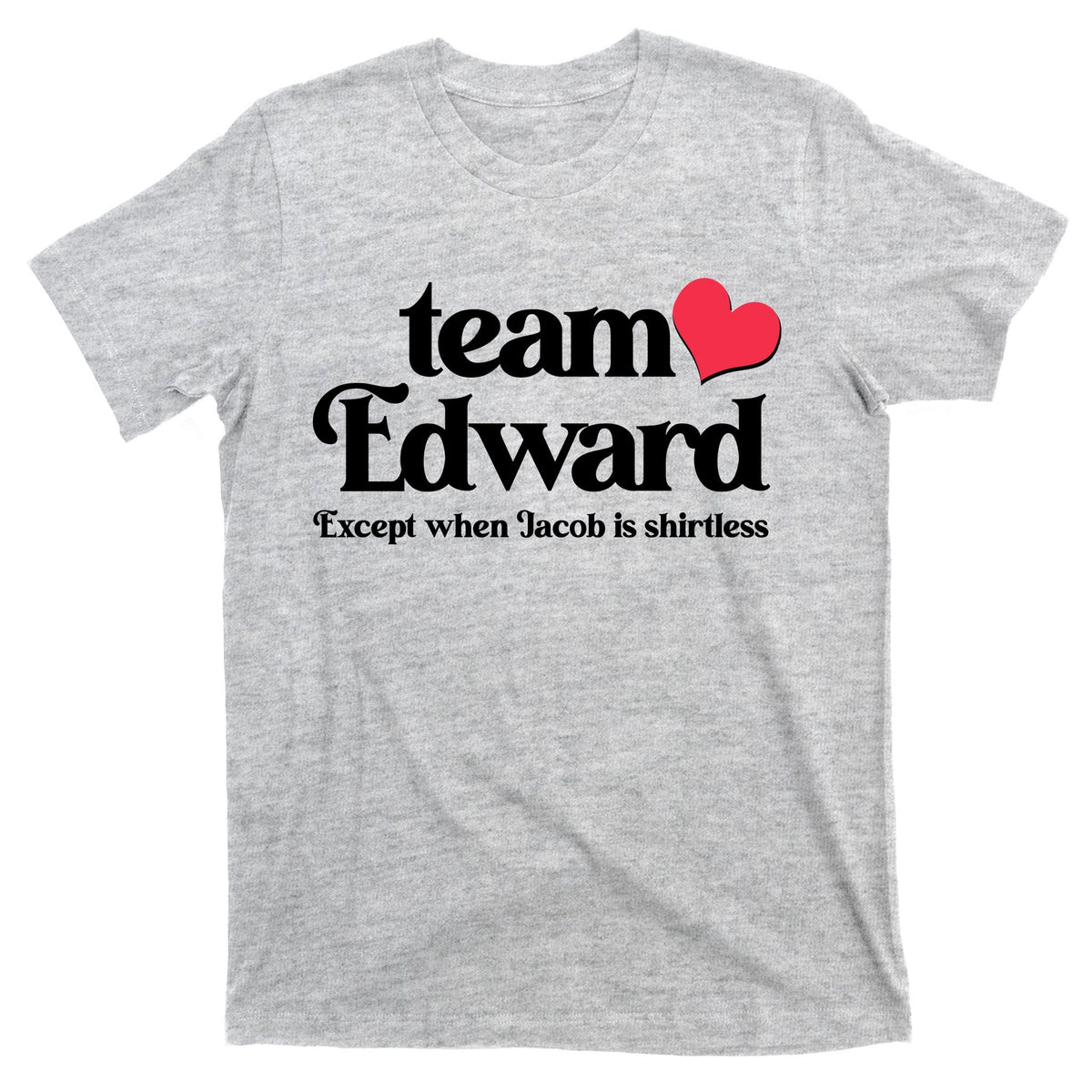 Funny Team Edward Except When Jacob T-Shirt product image 9