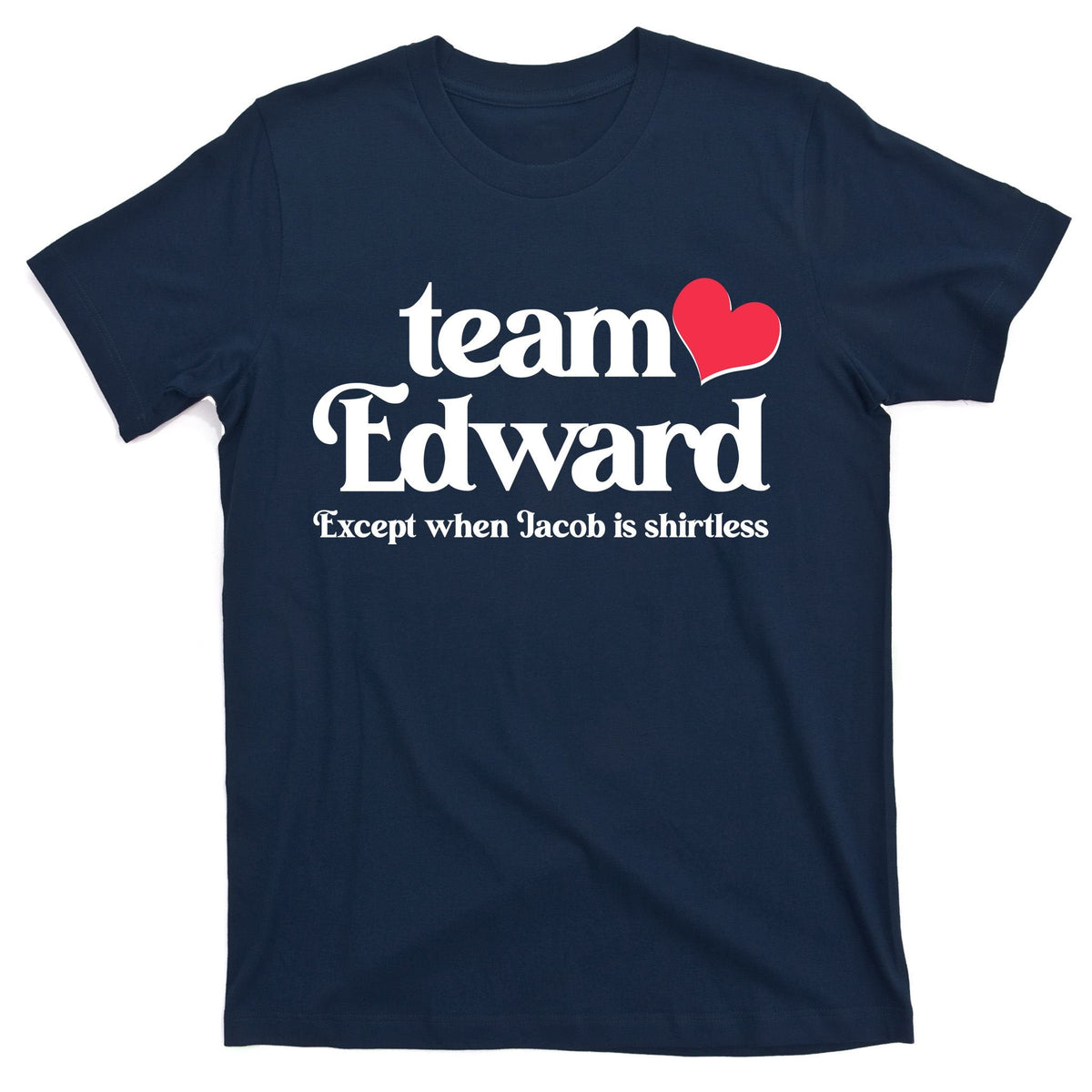 Funny Team Edward Except When Jacob T-Shirt product image 1