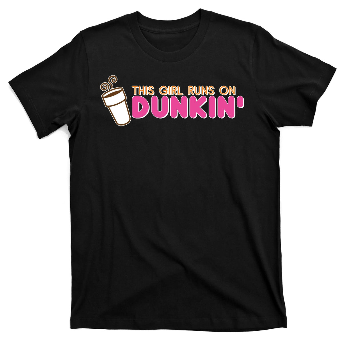 Funny This Girl Runs On Dunkin T-Shirt product image 7