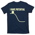 Funny I Have Potential Science T-Shirt product image 1