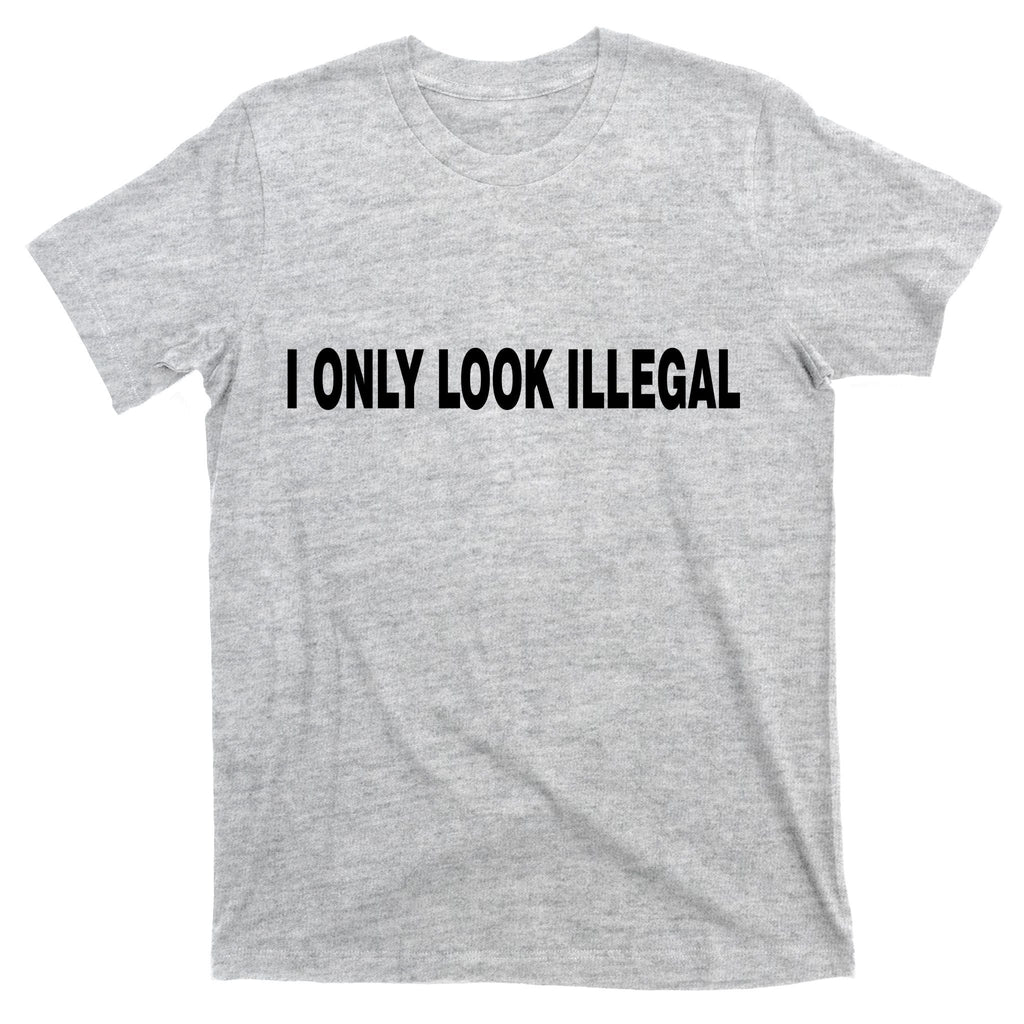 I Only Look Illegal T-Shirt product image 9