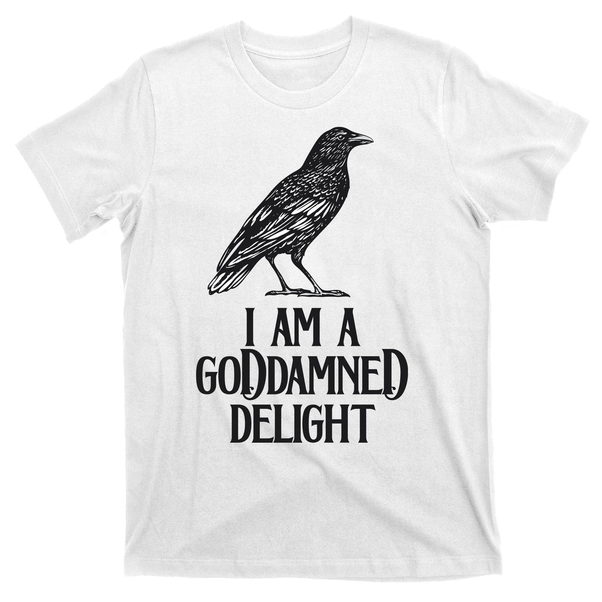 I Am A Goddamned Delight God Damned Funny Quote T-Shirt product image 11