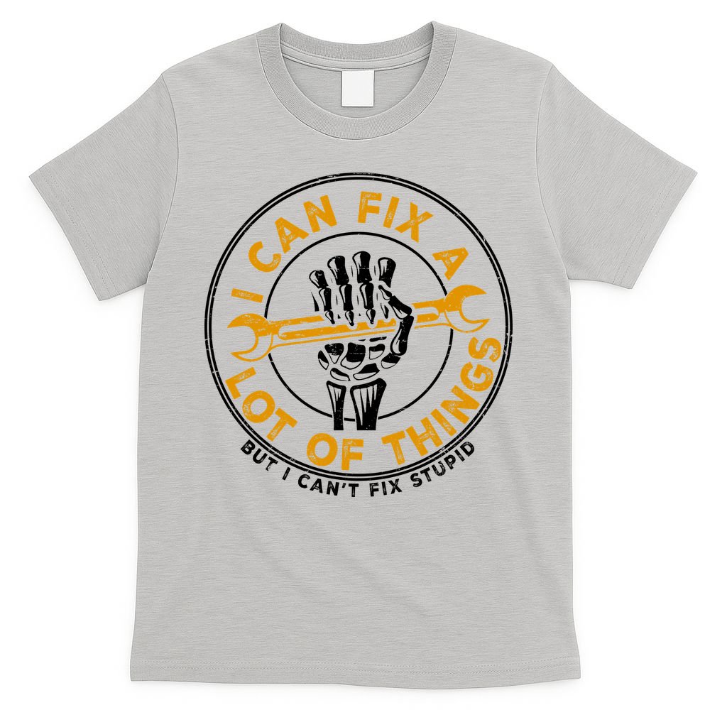 I Can Fix A Lot Of Things But I Can't Stupid T-Shirt product image 5