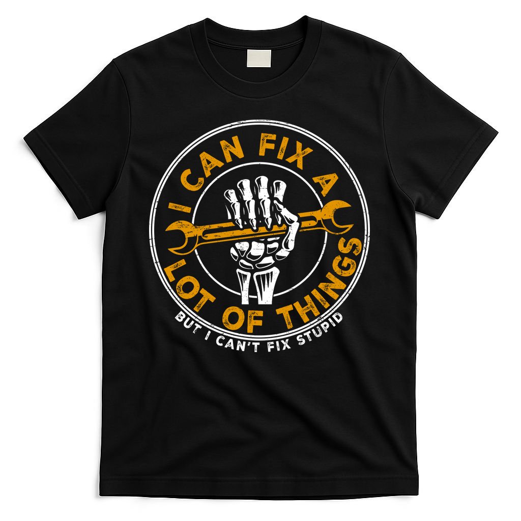 I Can Fix A Lot Of Things But I Can't Stupid T-Shirt product image 4
