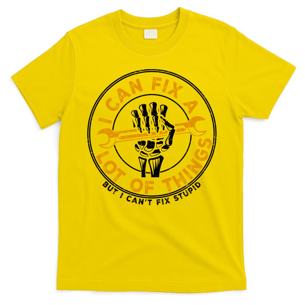 I Can Fix A Lot Of Things But I Can't Stupid T-Shirt product image 2