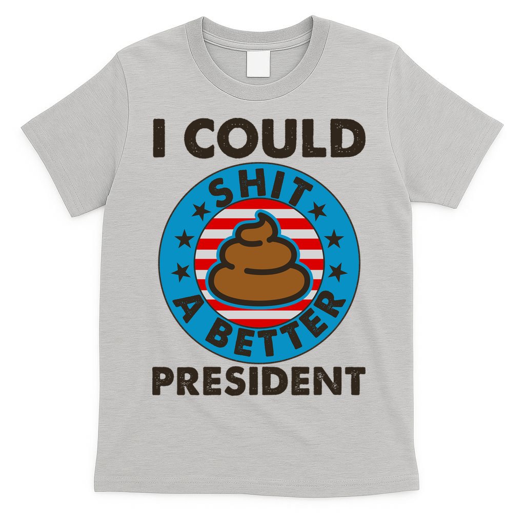 I Could Shit A Better President Poop Emblem T-Shirt product image 9