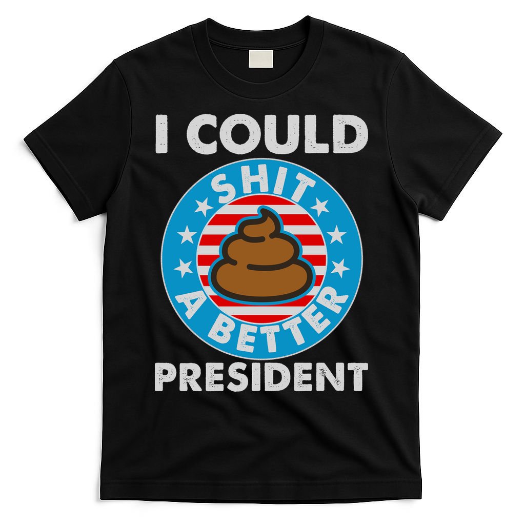 I Could Shit A Better President Poop Emblem T-Shirt product image 7