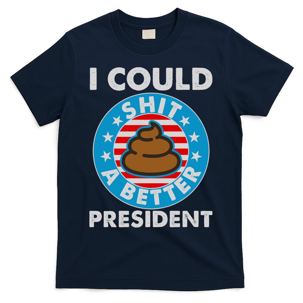I Could Shit A Better President Poop Emblem T-Shirt product image 1