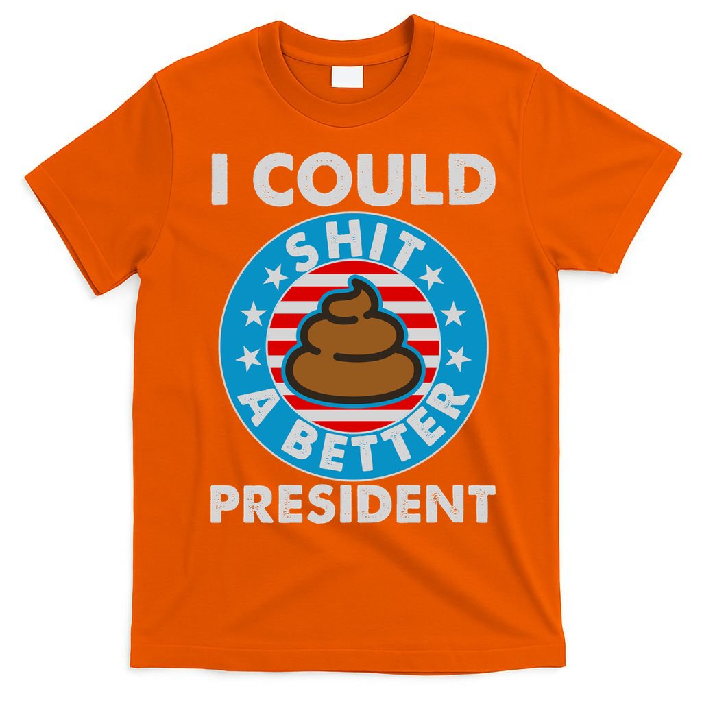 I Could Shit A Better President Poop Emblem T-Shirt product image 5