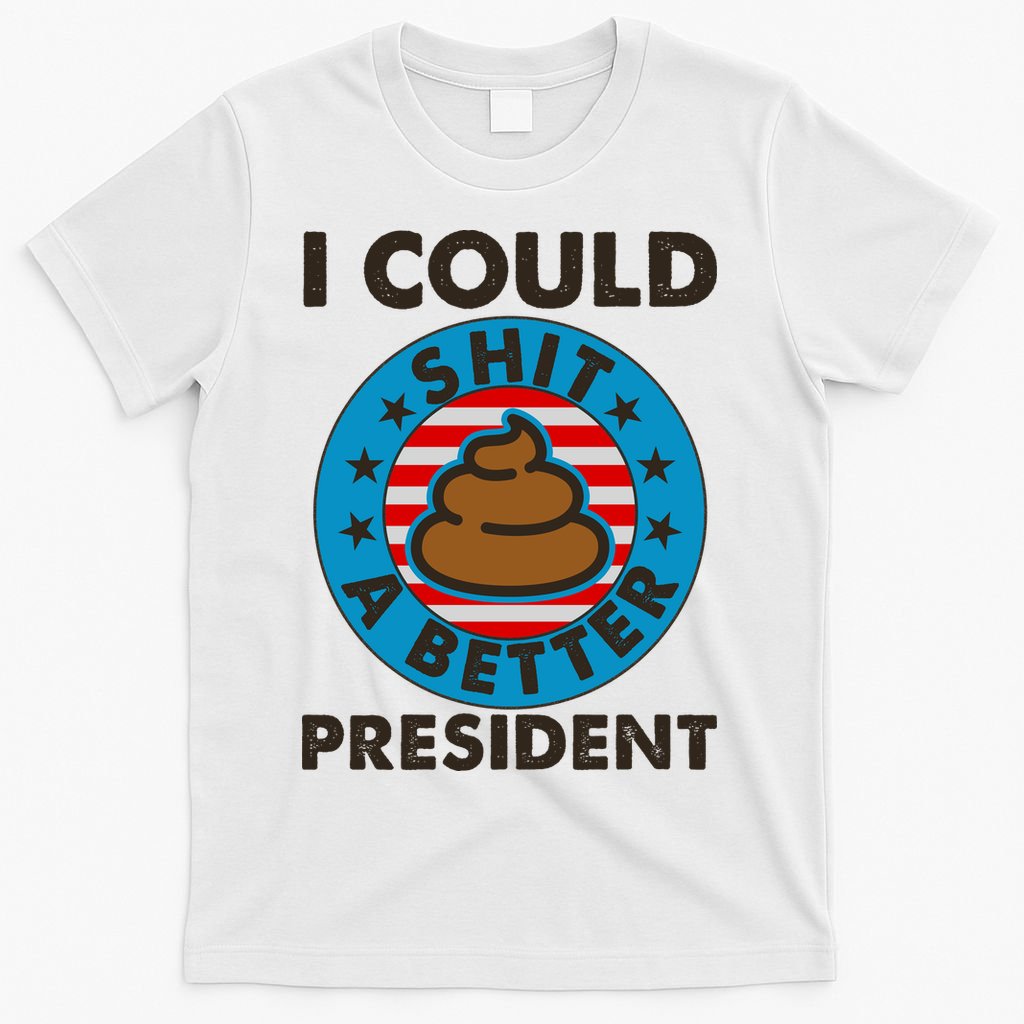 I Could Shit A Better President Poop Emblem T-Shirt product image 11