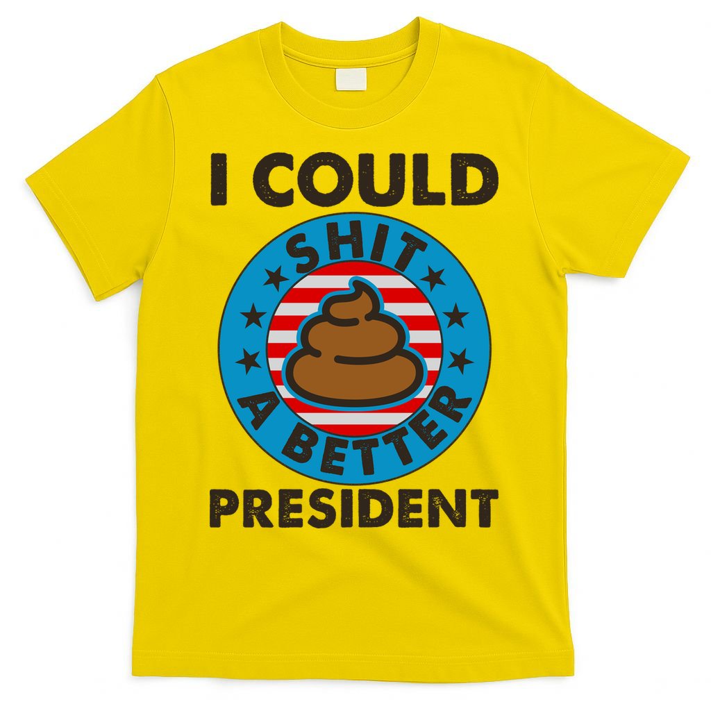 I Could Shit A Better President Poop Emblem T-Shirt product image 3