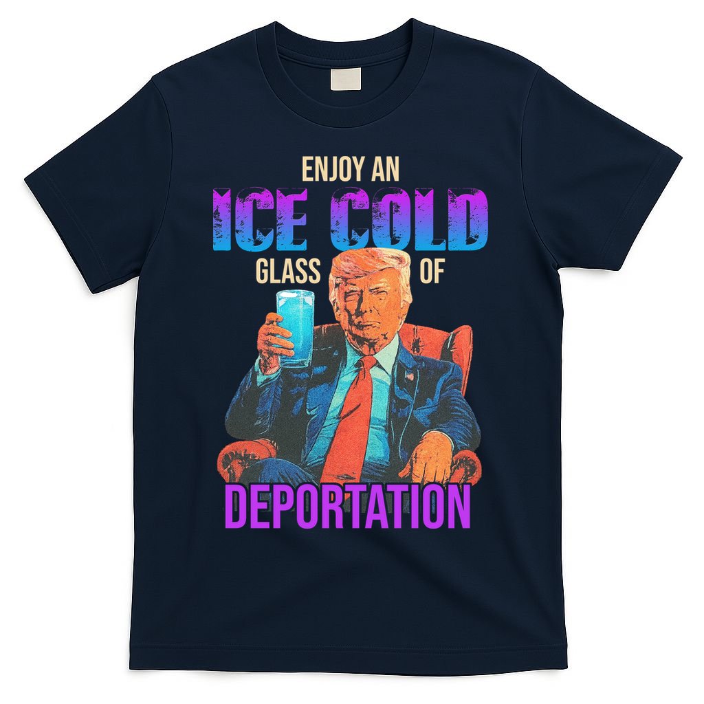 ICE Enjoy An Cold Glass Of Deportation T-Shirt product image 1