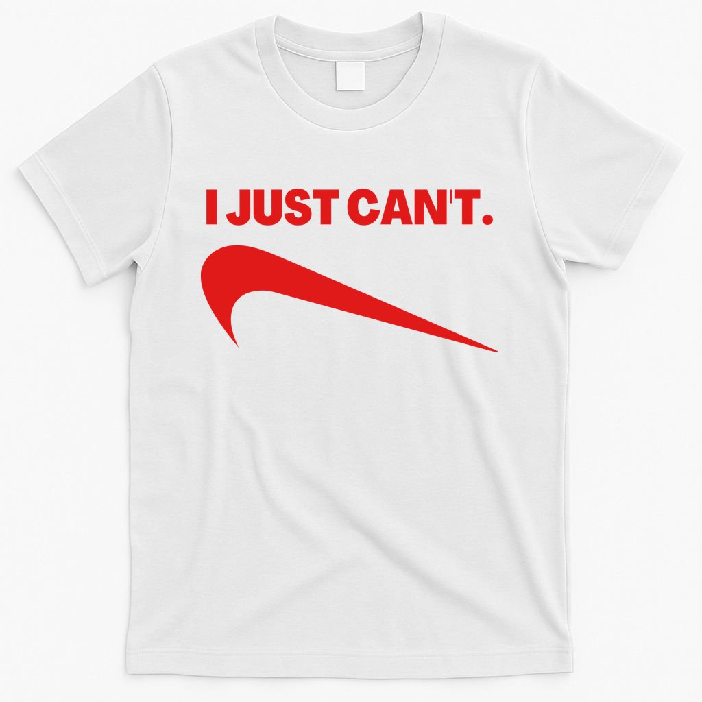 I Just Can't Funny Humor Spoof Parody Slogan T-Shirt product image 11