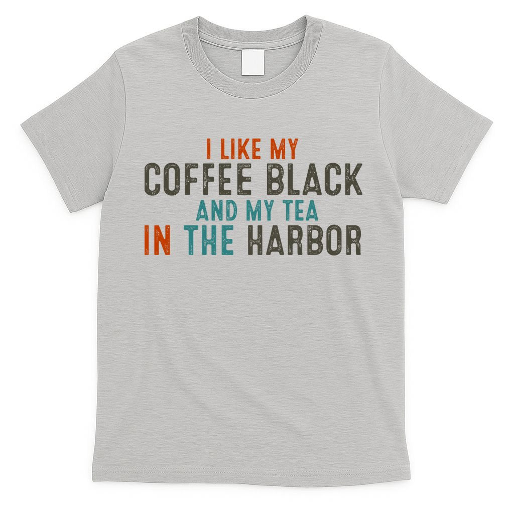 I Like Coffee Black And My Tea In The Harbor T-Shirt product image 5