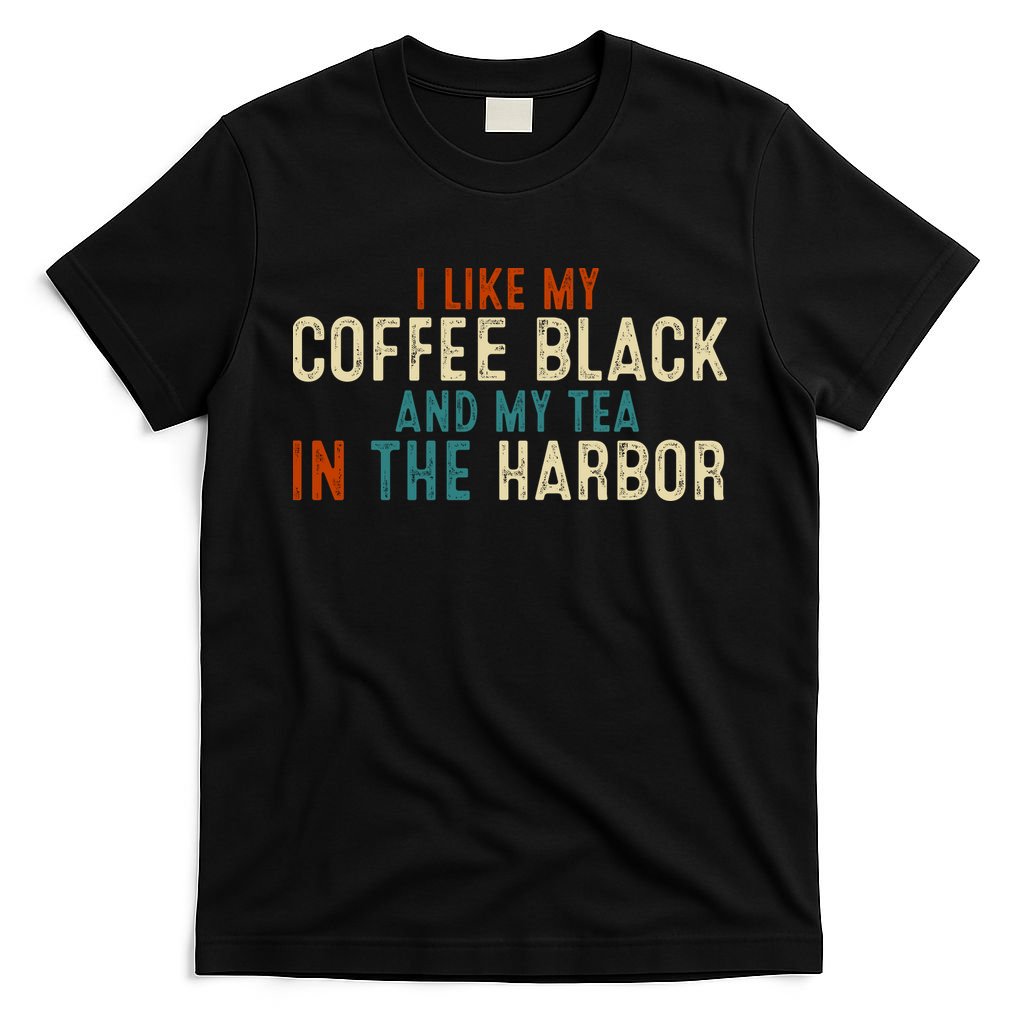 I Like Coffee Black And My Tea In The Harbor T-Shirt product image 4