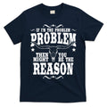 If Problem Vintage Then You Might Be Reason T-Shirt product image 1