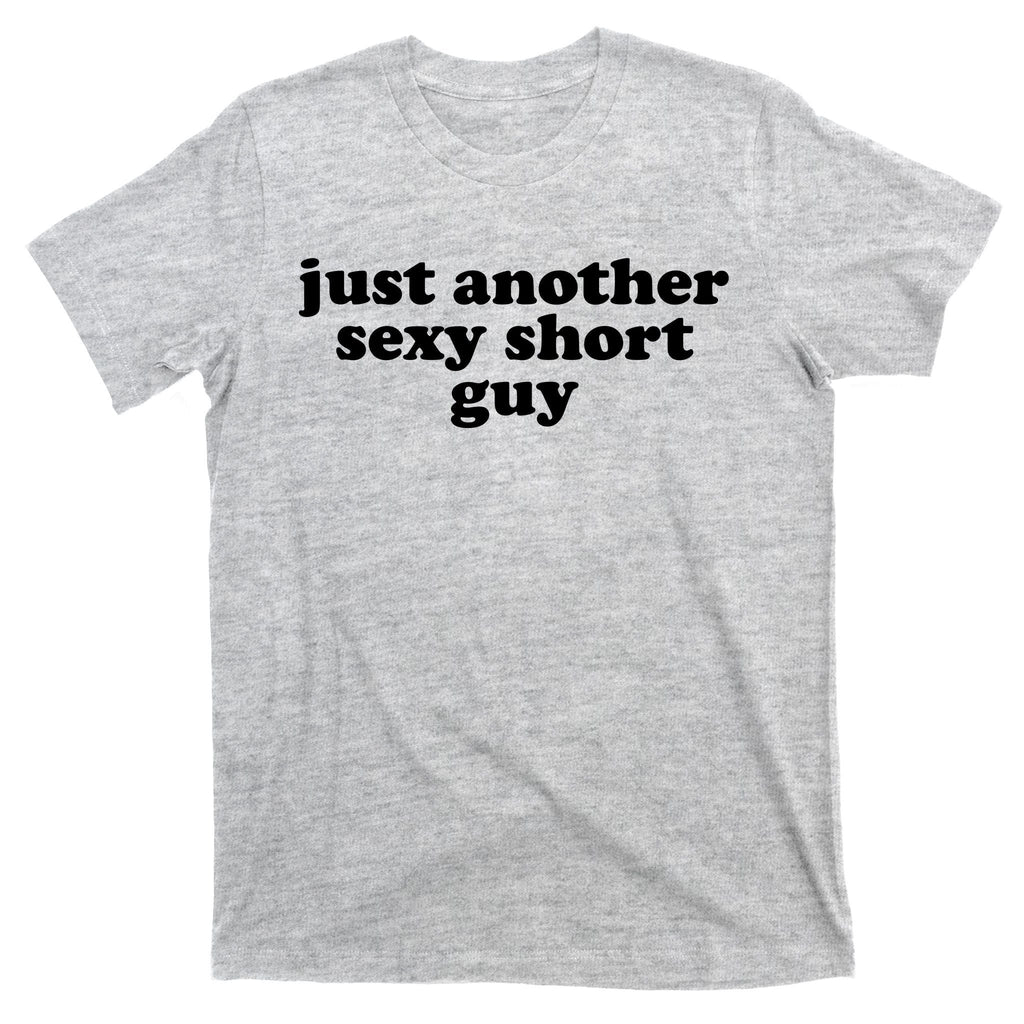 Just Another Sexy Short Guy Funny T-Shirt product image 9