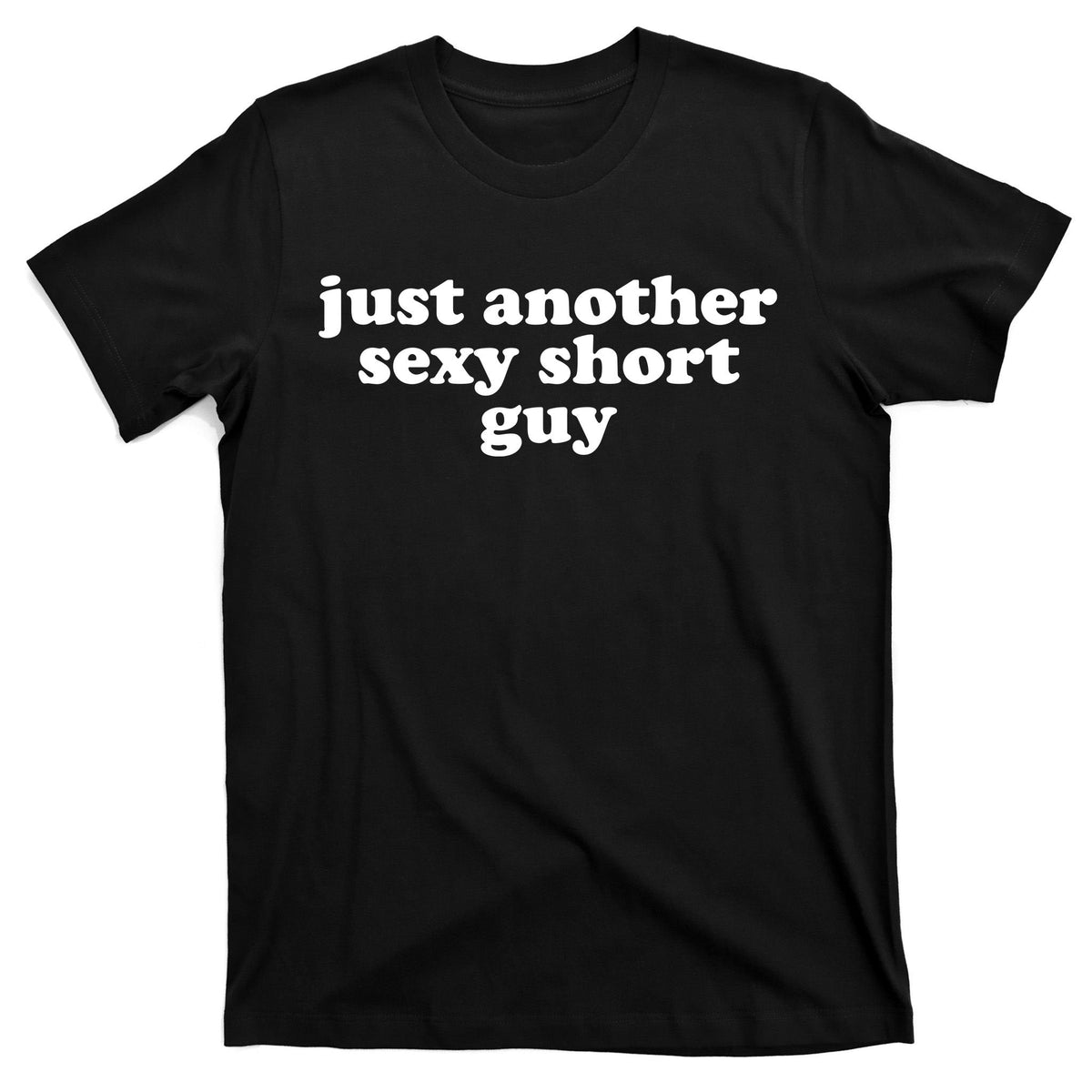 Just Another Sexy Short Guy Funny T-Shirt product image 7