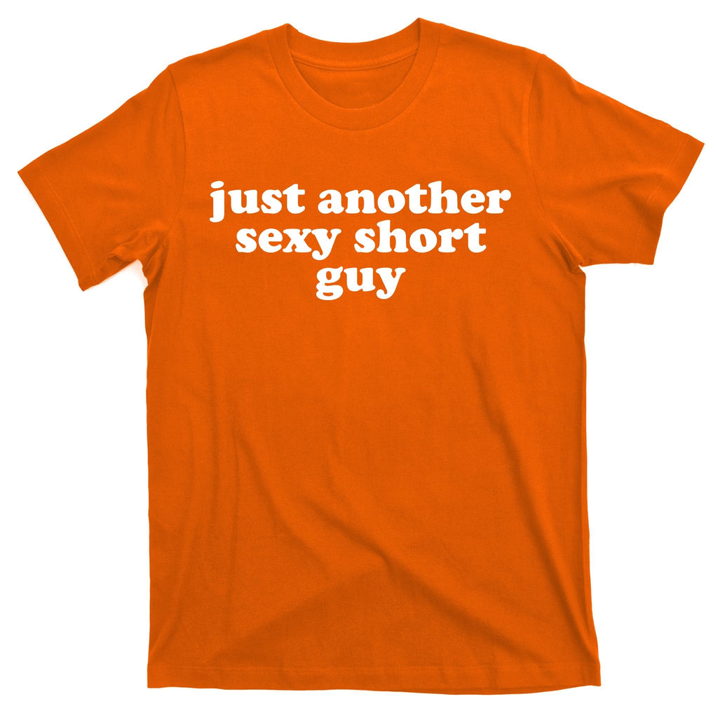 Just Another Sexy Short Guy Funny T-Shirt product image 5