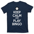 Keep Calm And Play Bingo T-Shirt product image 1