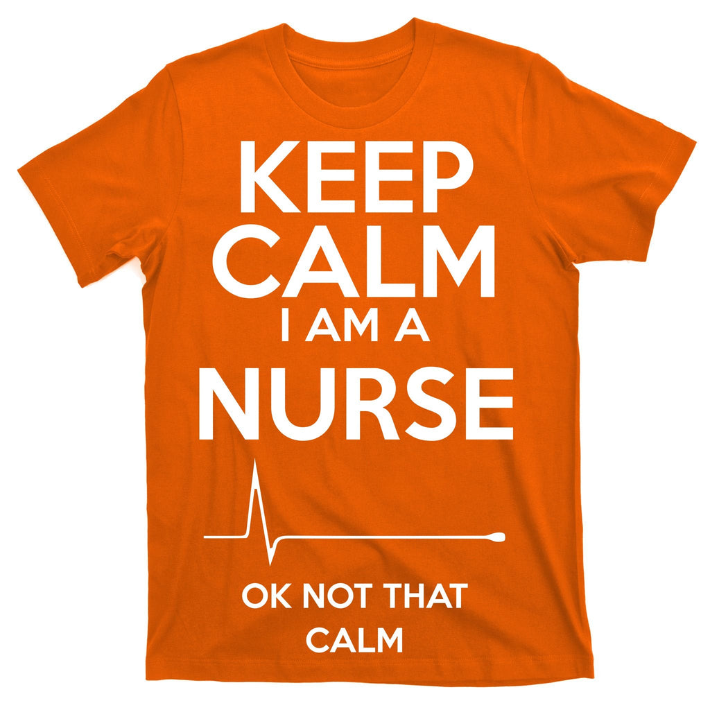 Keep Calm I Am A Nurse Pk Not That T-Shirt product image 5
